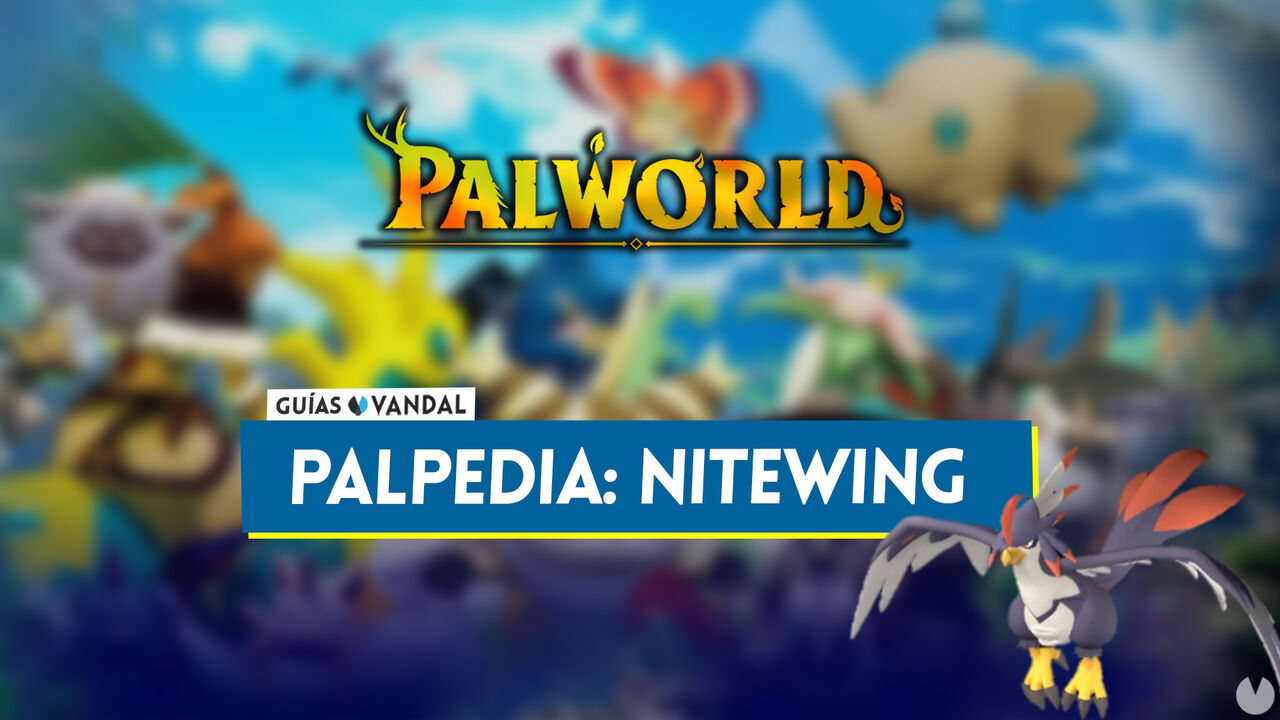 Nitewing en Palworld: Localizacin, cmo conseguirlo, habilidades, objetos y detalles - Palworld