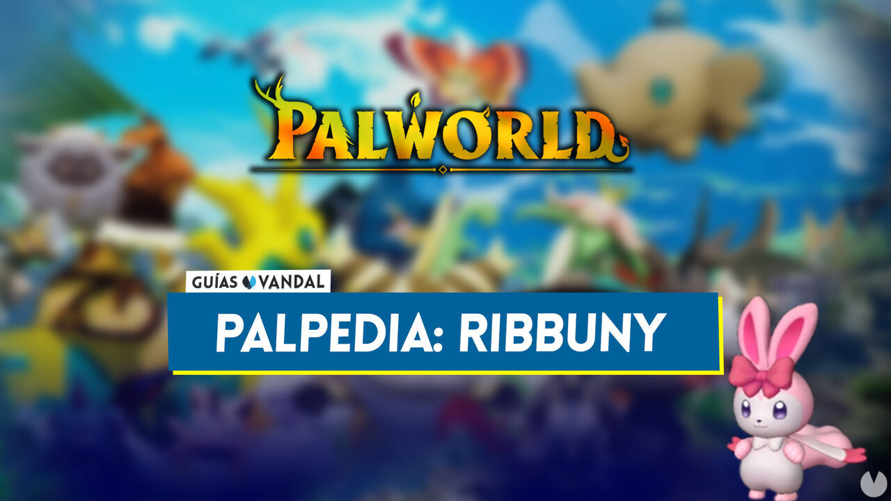 Ribbuny en Palworld: Localizacin, cmo conseguirlo, habilidades, objetos y detalles - Palworld