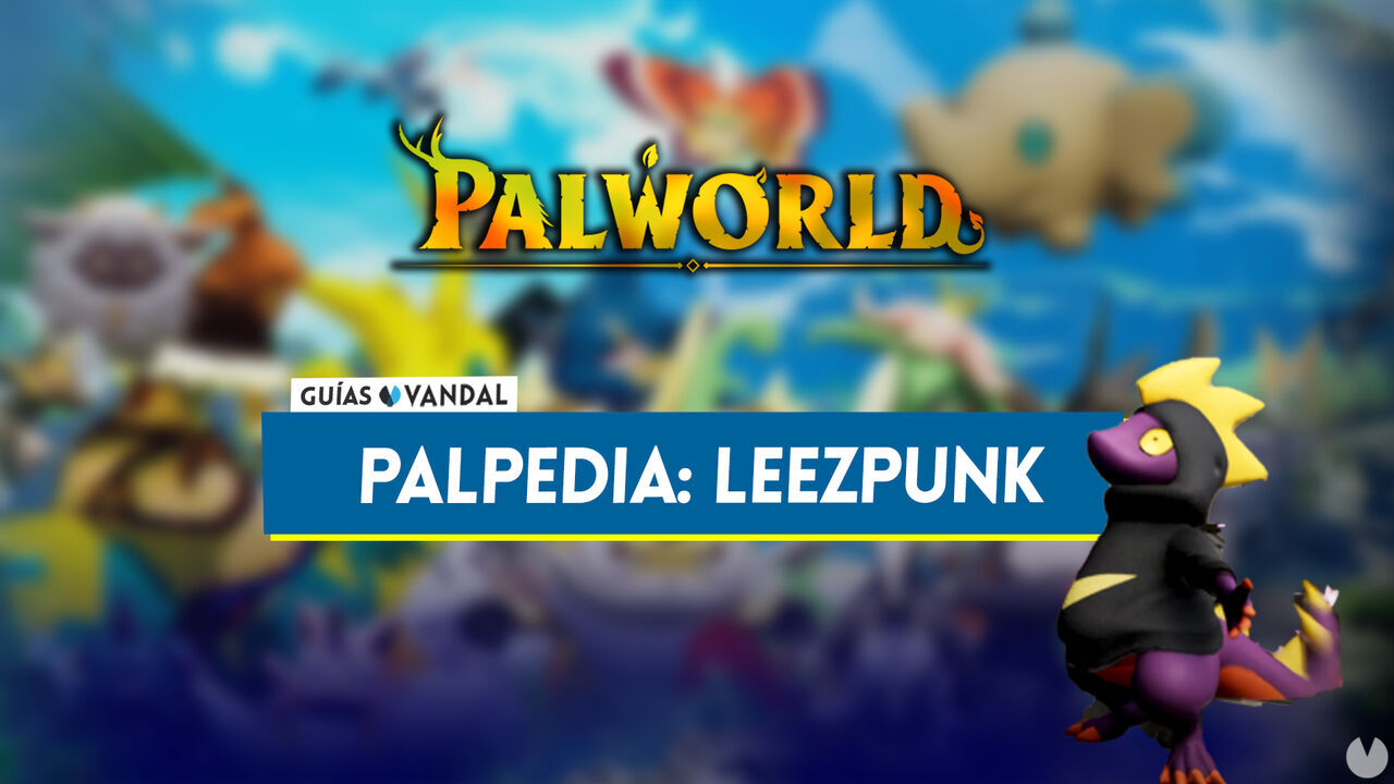 Leezpunk en Palworld: Localizacin, cmo conseguirlo, habilidades, objetos y detalles - Palworld