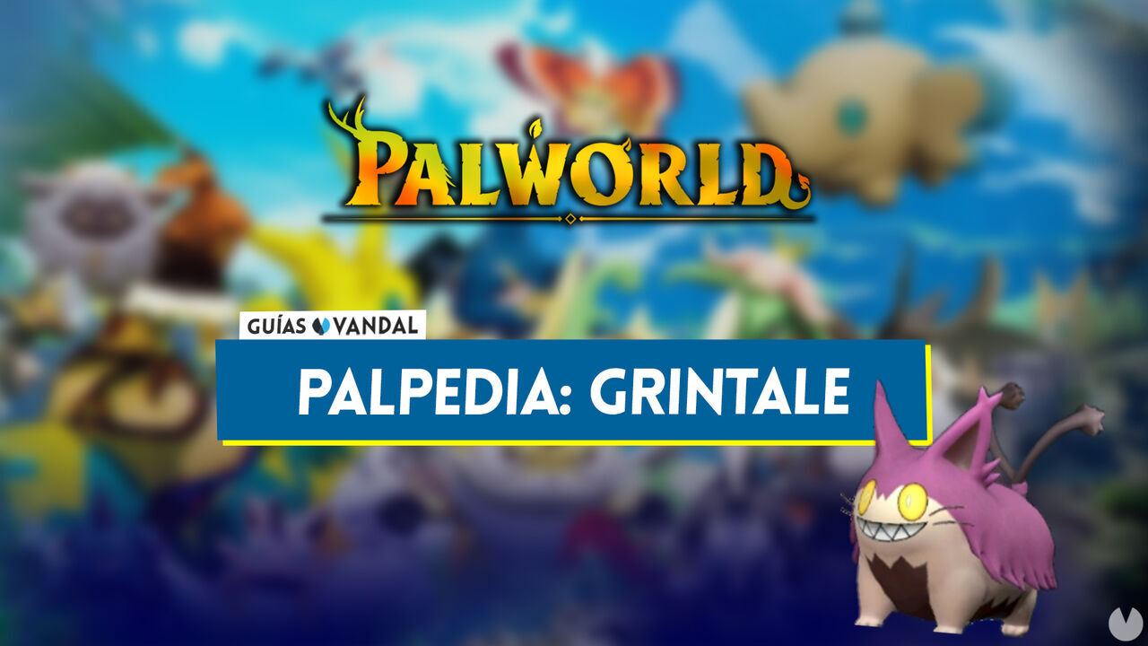 Grintale en Palworld: Localizacin, cmo conseguirlo, habilidades, objetos y detalles - Palworld