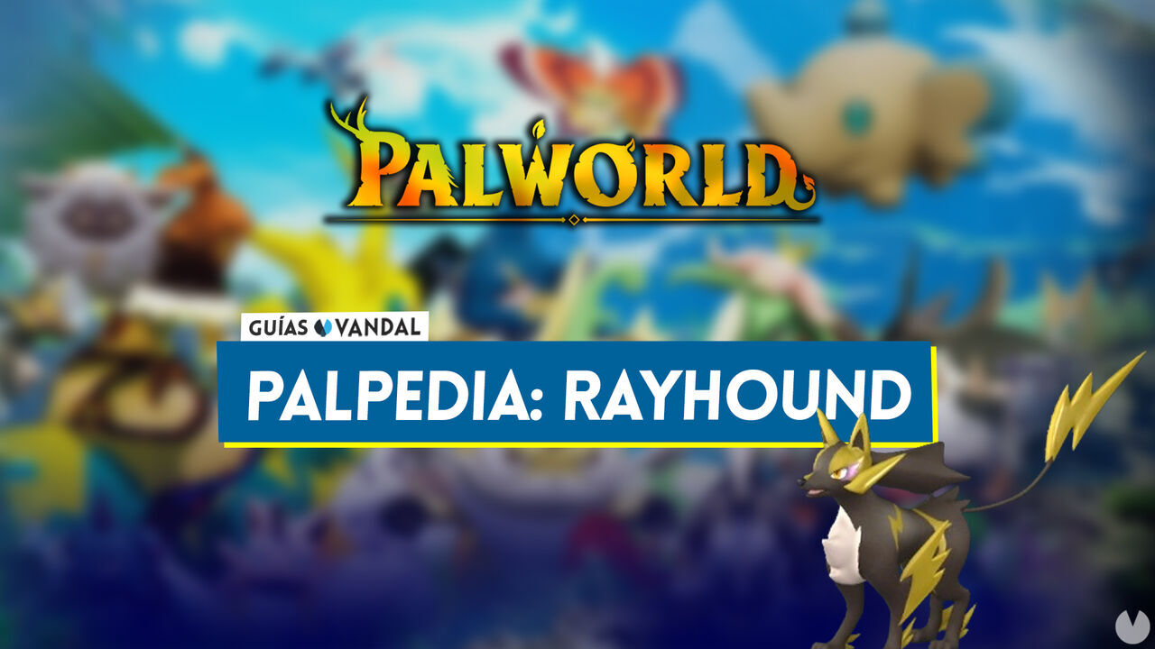 Rayhound en Palworld: Localizacin, cmo conseguirlo, habilidades, objetos y detalles - Palworld