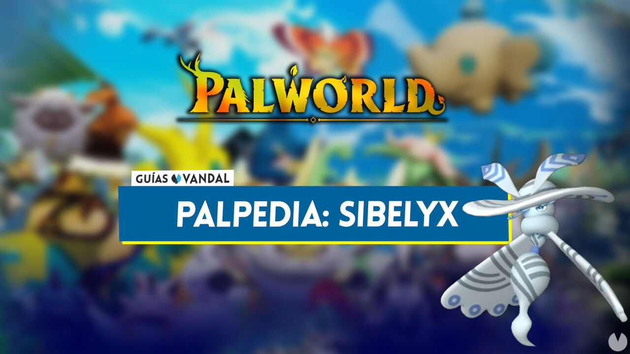 Sibelyx en Palworld: Localizacin, cmo conseguirlo, habilidades, objetos y detalles - Palworld