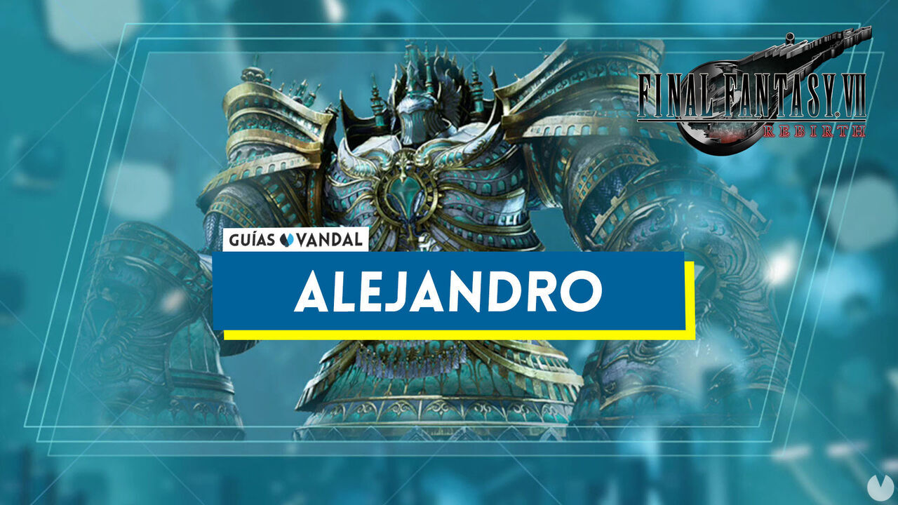 Alejandro en Final Fantasy VII Rebirth y cmo derrotarlo - Final Fantasy VII Rebirth