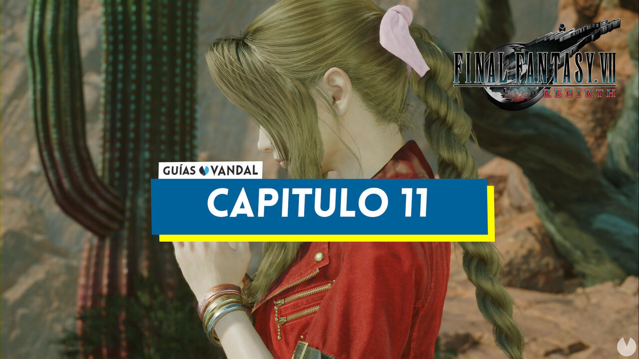 Captulo 11: Retorno a lo desconocido al 100% en Final Fantasy VII Rebirth - Final Fantasy VII Rebirth