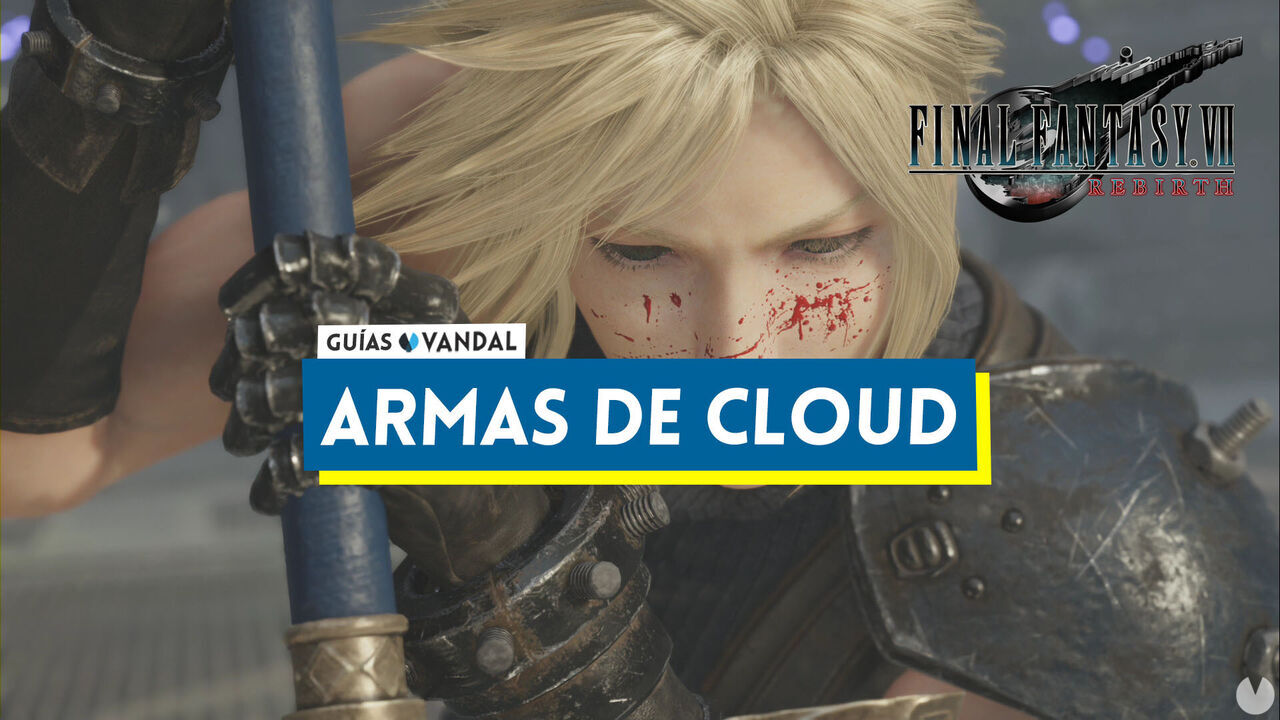 Todas las armas de Cloud en Final Fantasy VII Rebirth y cómo conseguirlas - Final Fantasy VII Rebirth