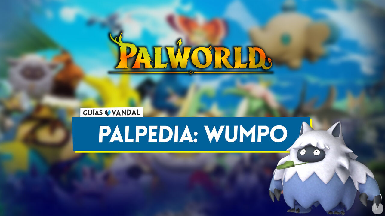 Wumpo en Palworld: Localizacin, cmo conseguirlo, habilidades, objetos y detalles - Palworld