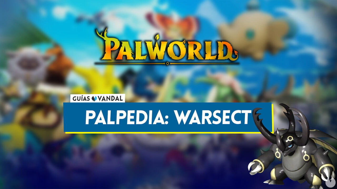 Warsect en Palworld: Localizacin, cmo conseguirlo, habilidades, objetos y detalles - Palworld