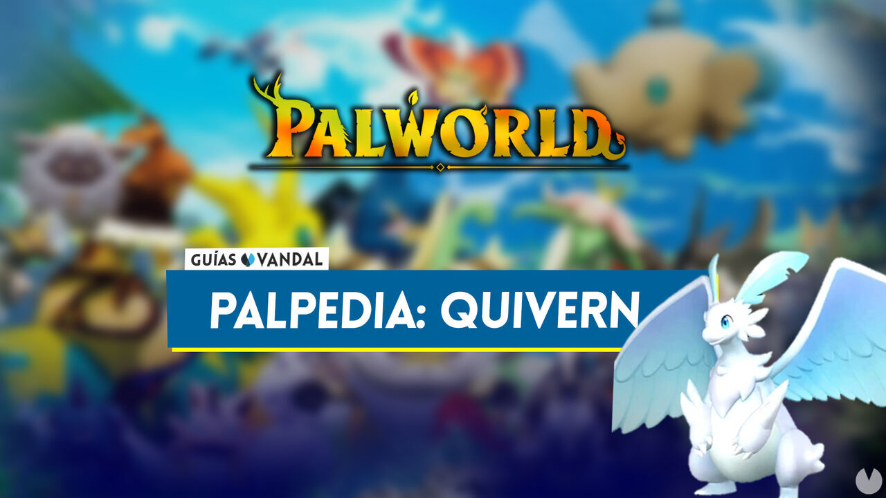 Quivern en Palworld: Localizacin, cmo conseguirlo, habilidades, objetos y detalles - Palworld