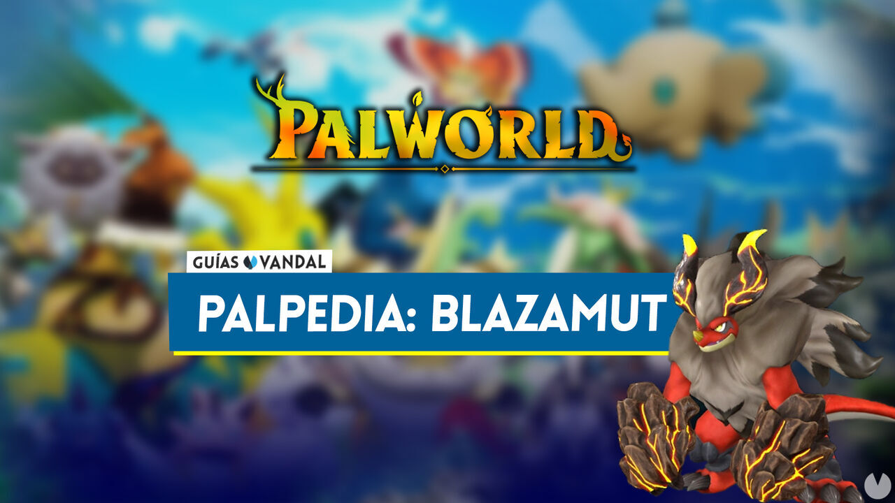 Blazamut en Palworld: Localizacin, cmo conseguirlo, habilidades, objetos y detalles - Palworld