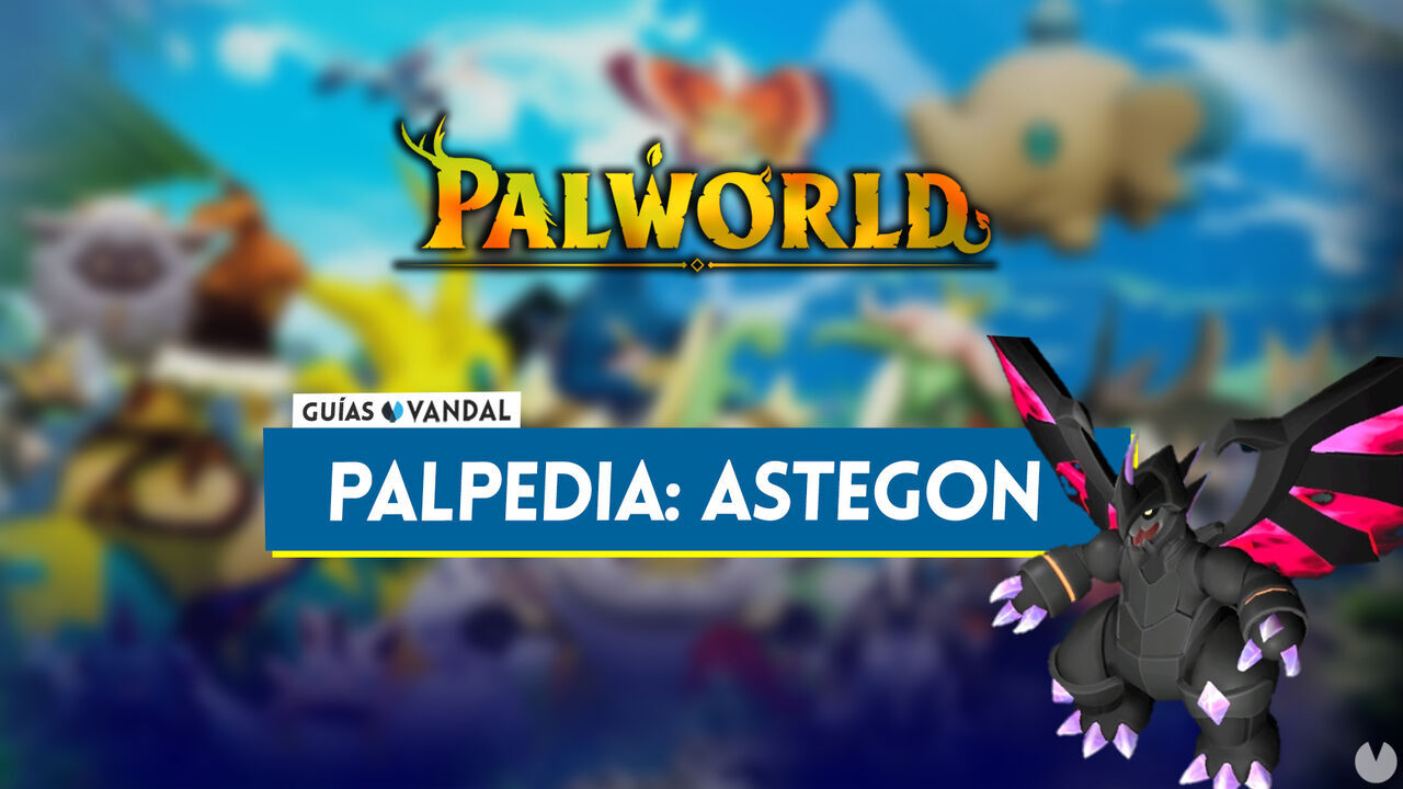 Astegon en Palworld: Localizacin, cmo conseguirlo, habilidades, objetos y detalles - Palworld