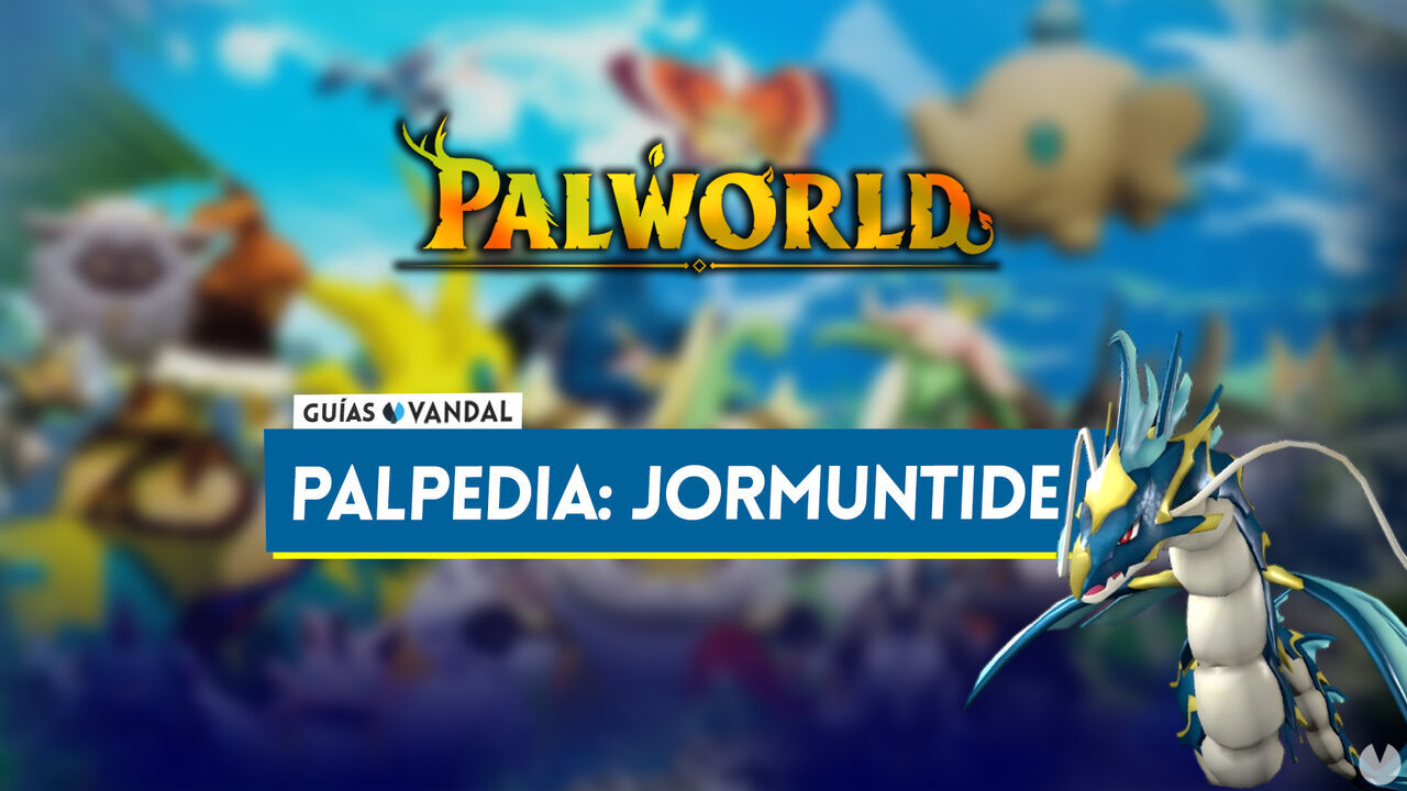 Jormuntide en Palworld: Localizacin, cmo conseguirlo, habilidades, objetos y detalles - Palworld