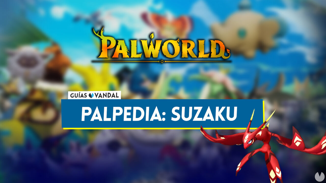 Suzaku en Palworld: Localizacin, cmo conseguirlo, habilidades, objetos y detalles - Palworld