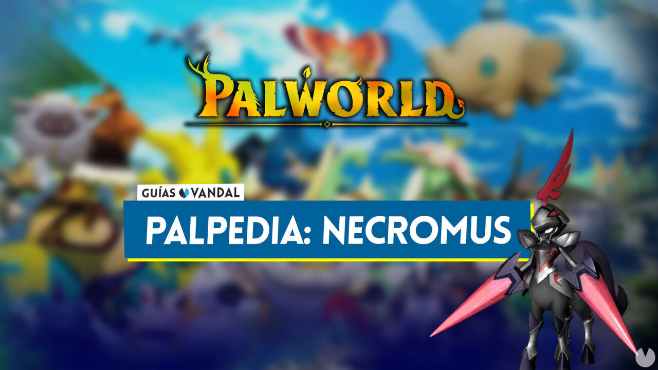Necromus en Palworld: Localizacin, cmo conseguirlo, habilidades, objetos y detalles - Palworld