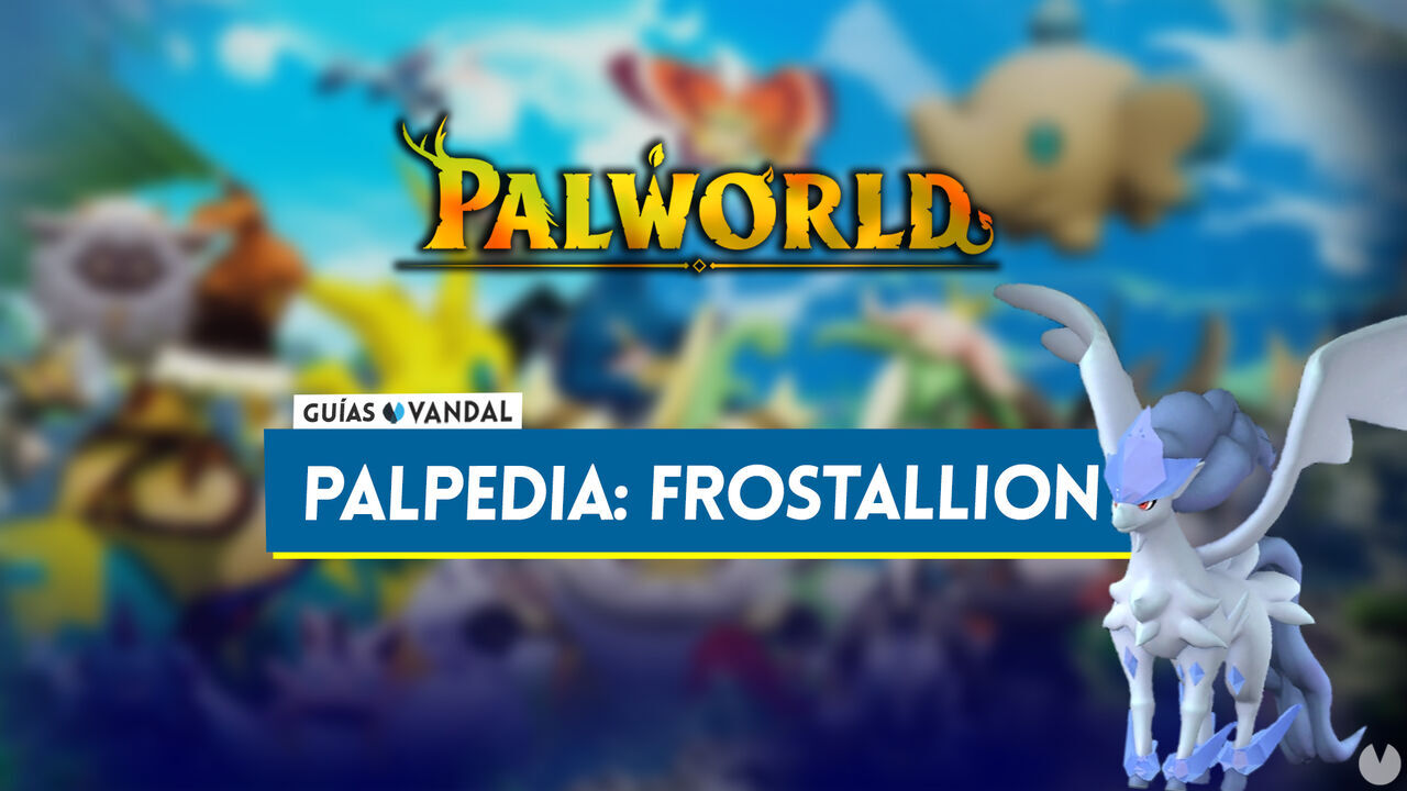 Frostallion en Palworld: Localizacin, cmo conseguirlo, habilidades, objetos y detalles - Palworld