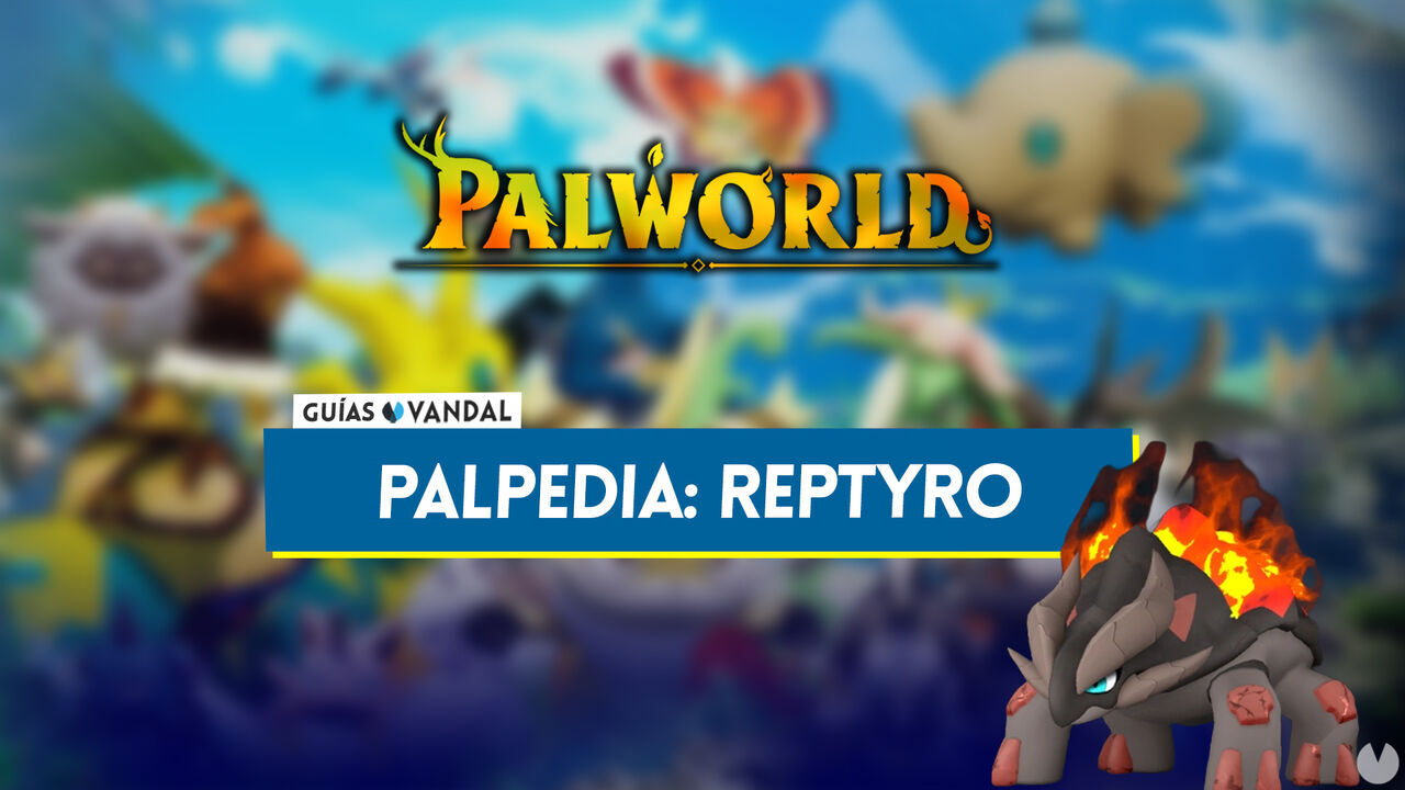 Reptyro en Palworld: Localizacin, cmo conseguirlo, habilidades, objetos y detalles - Palworld