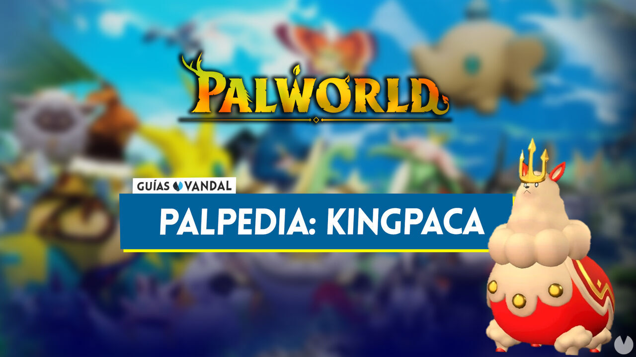 Kingpaca en Palworld: Localizacin, cmo conseguirlo, habilidades, objetos y detalles - Palworld