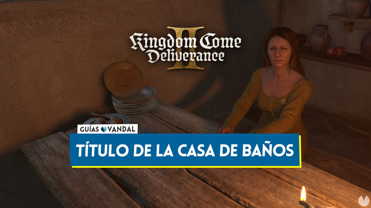 Kingdom Come Deliverance 2: Cmo conseguir el ttulo de casa de baos municipal - Kingdom Come: Deliverance II