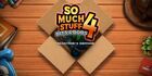 So Much Stuff 4: Bits and Bobs Collector's Edition