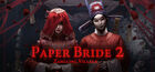 Paper Bride 2: Zangling Village