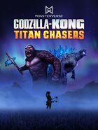 Godzilla x Kong: Titan Chasers