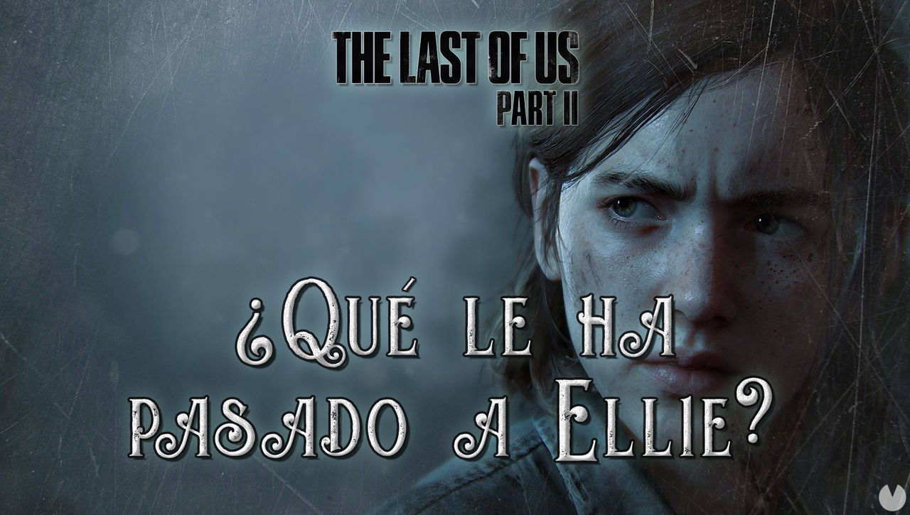 Qu le ha pasado a Ellie antes de The Last of Us 2? - The Last of Us Parte II