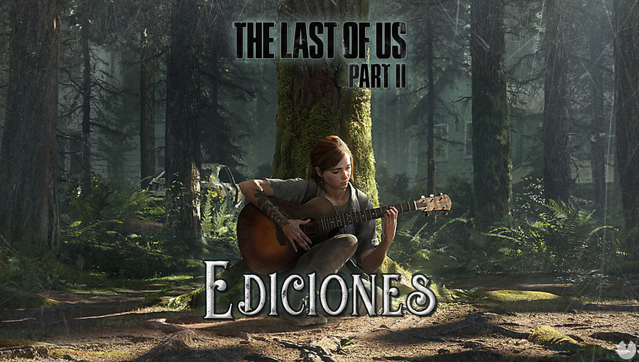 Todas las ediciones de The Last of Us 2: precios y contenido - The Last of Us Parte II