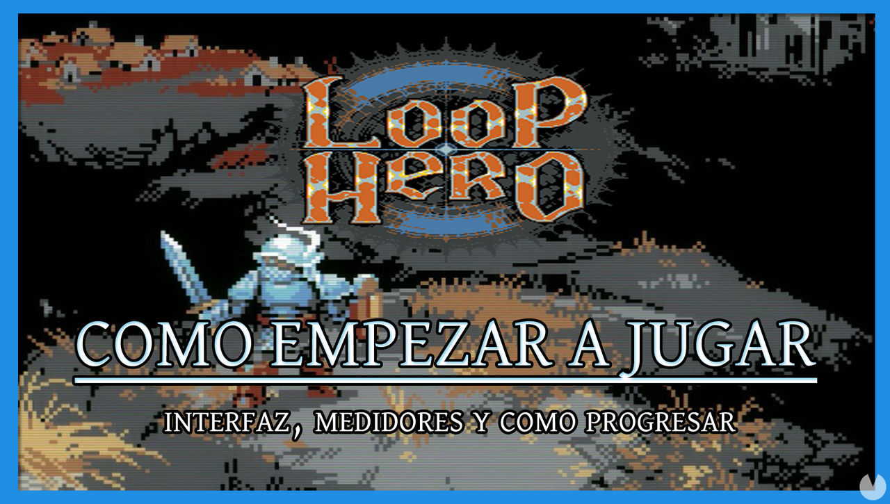 Loop Hero: trucos y consejos para empezar a jugar - Loop Hero