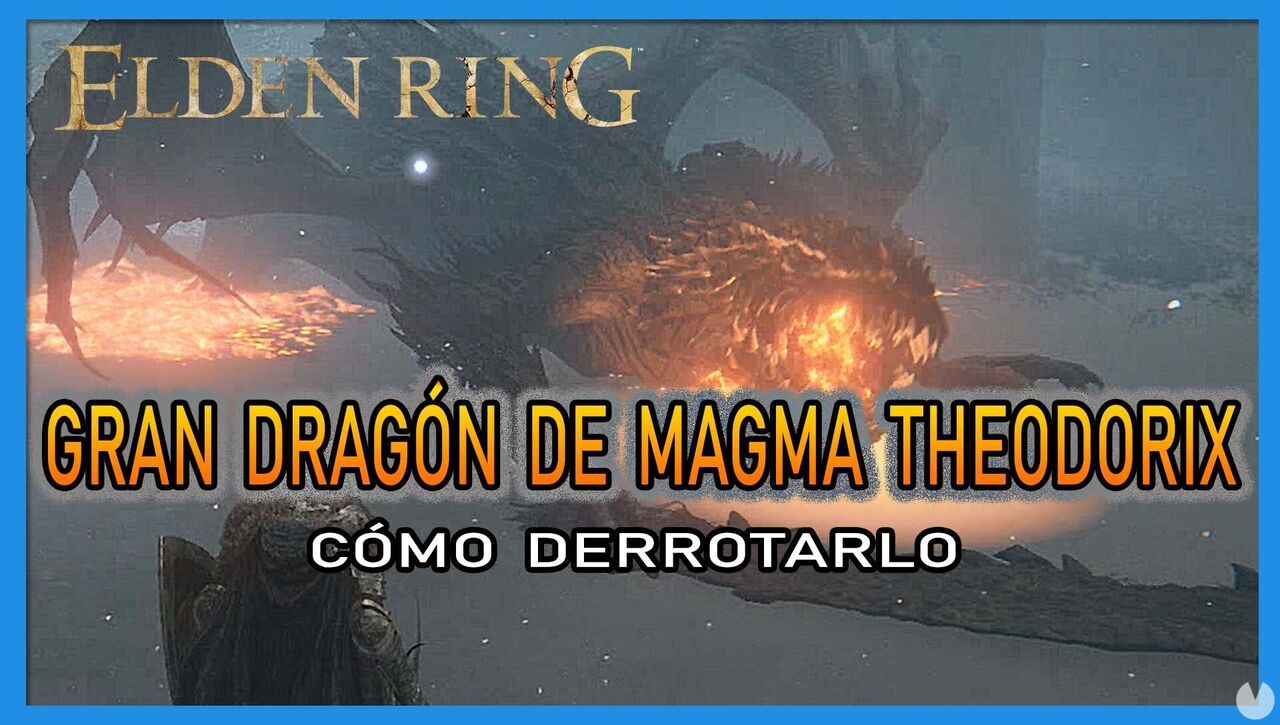 Gran dragn de magma Theodorix en Elden Ring: Cmo derrotarla y recompensas - Elden Ring