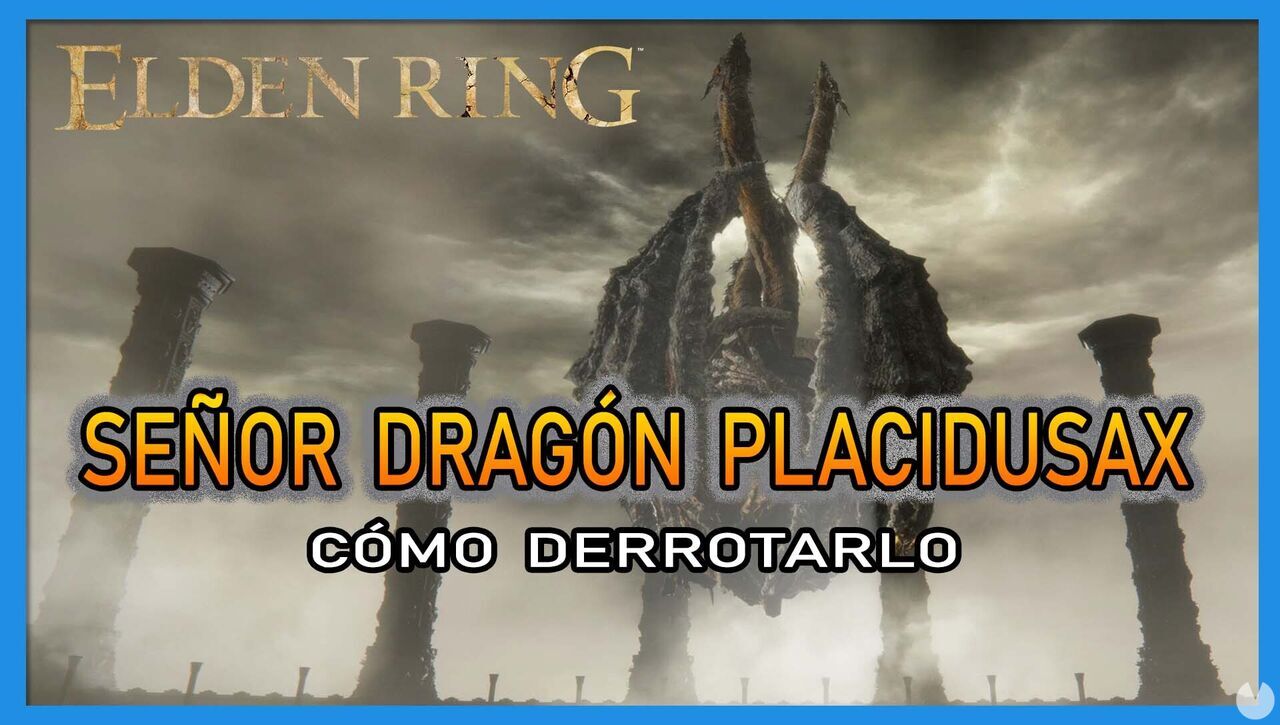 Seor dragn Placidusax en Elden Ring: Cmo derrotarlo y recompensas - Elden Ring