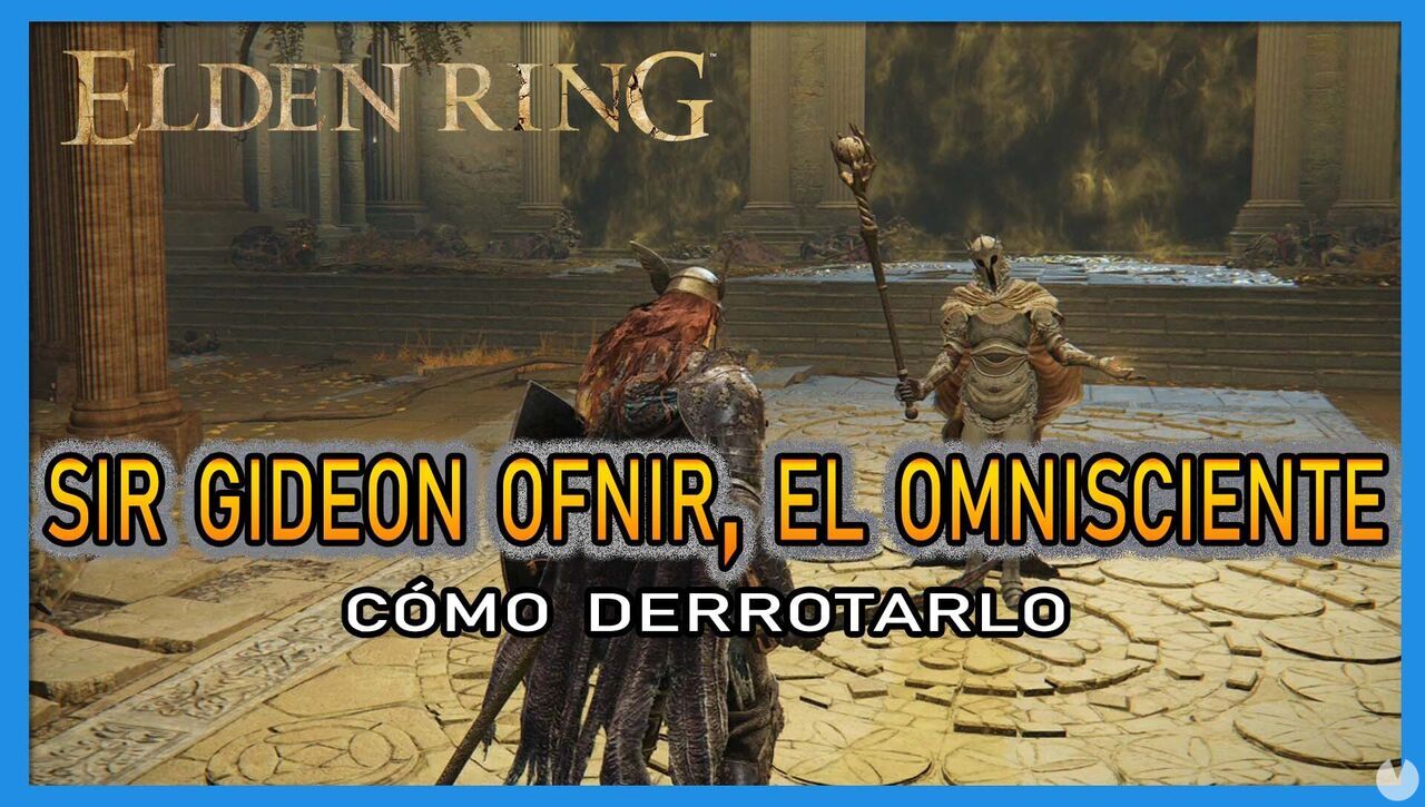 Sir Gideon Ofnir, el Omnisciente en Elden Ring: Cmo derrotarlo y recompensas - Elden Ring