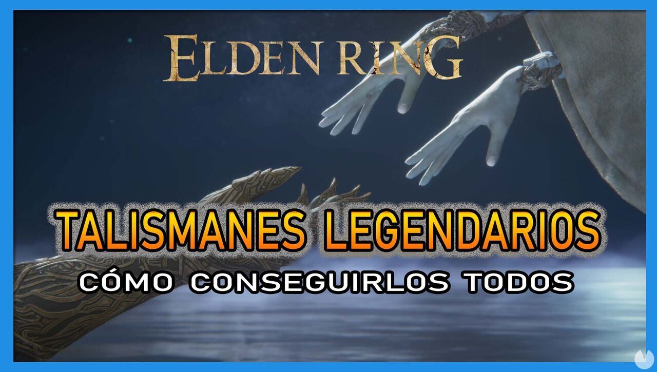 Elden Ring: TODOS los talismanes legendarios y cmo conseguirlos - Elden Ring