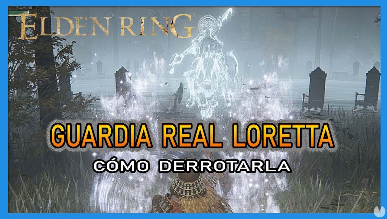 Guardia real Loretta en Elden Ring: Cmo derrotarla y recompensas - Elden Ring