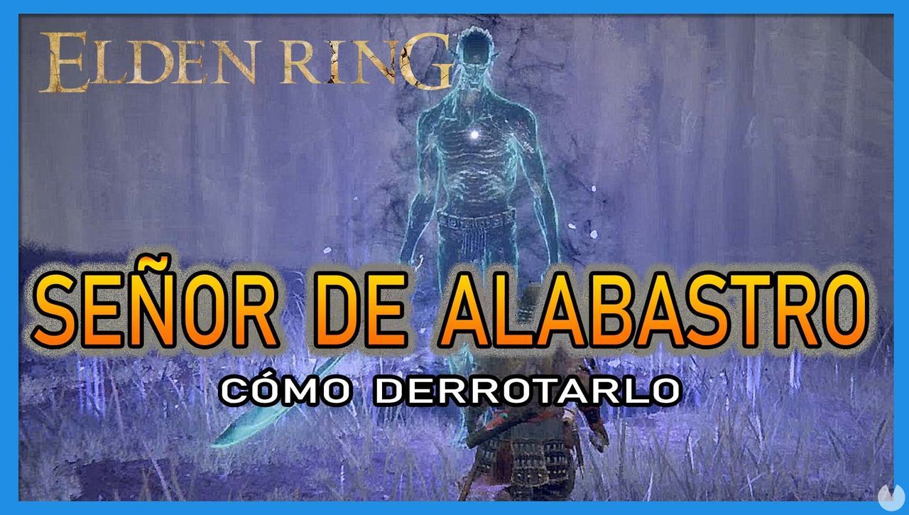 Seor de alabastro en Elden Ring: Cmo derrotarlo y recompensas - Elden Ring