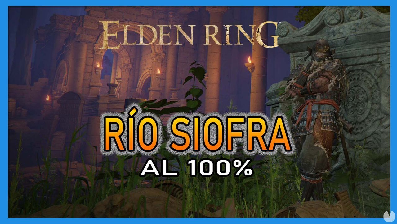 Elden Ring: Ro Siofra al 100% y mapa - Elden Ring