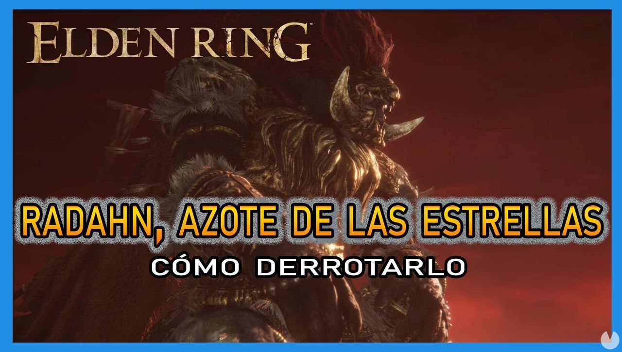 Radahn, Azote de las Estrellas en Elden Ring: Cmo derrotarlo y recompensas - Elden Ring