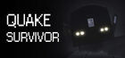 Quake Survivor
