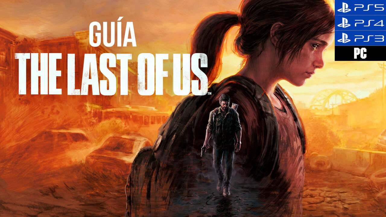 Gua de Guía The Last of Us (PS4, PS5): Trucos, consejos y secretos