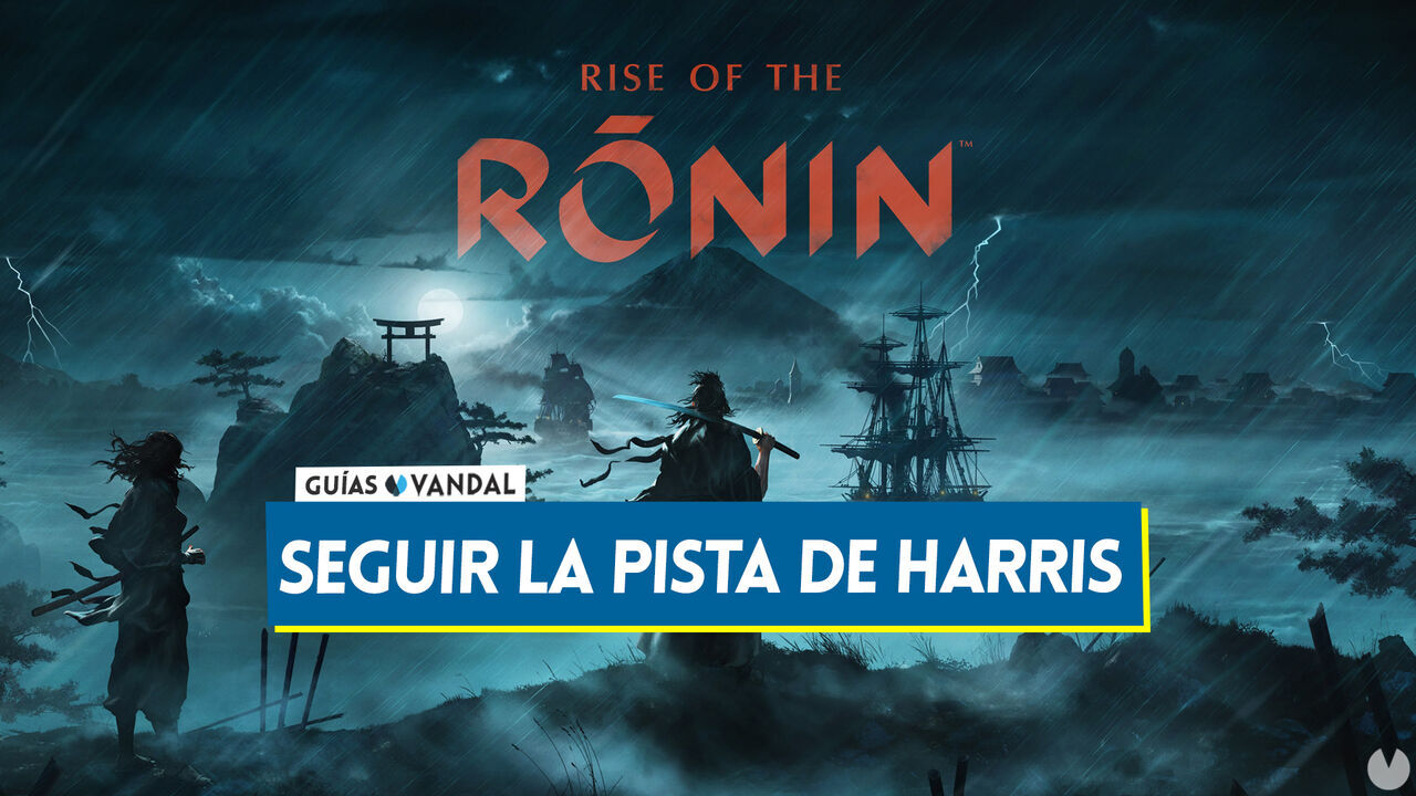 Seguir la pista de Harris al 100% en Rise of the Ronin - Rise of the Ronin
