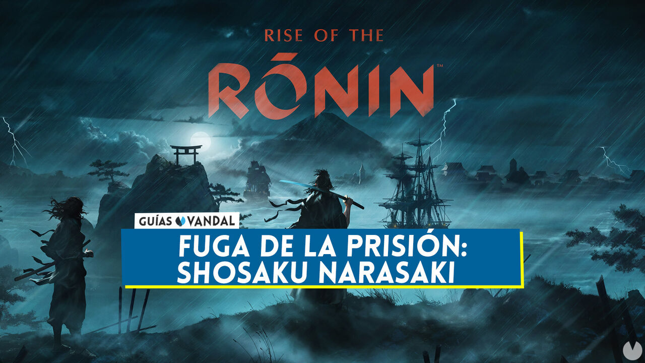 Fuga de la prisin: Shosaku Narasaki al 100% en Rise of the Ronin - Rise of the Ronin