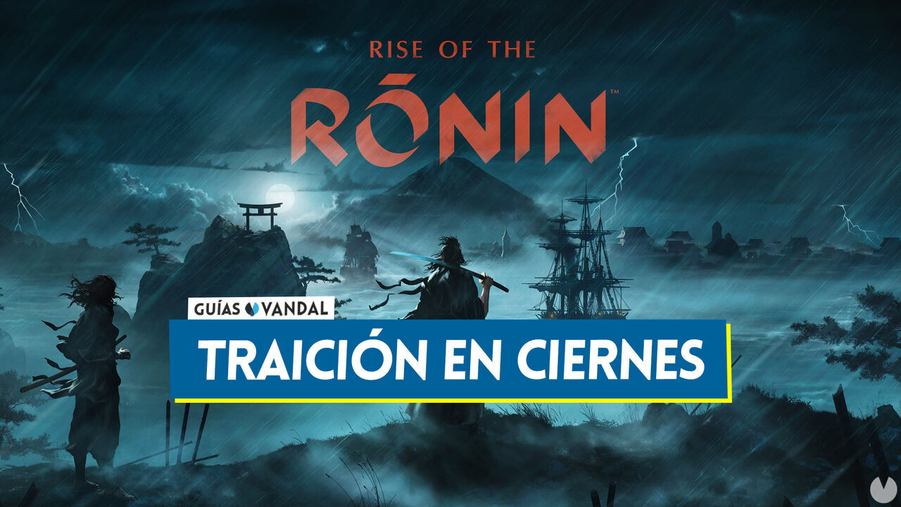 Traicin en ciernes al 100% en Rise of the Ronin - Rise of the Ronin