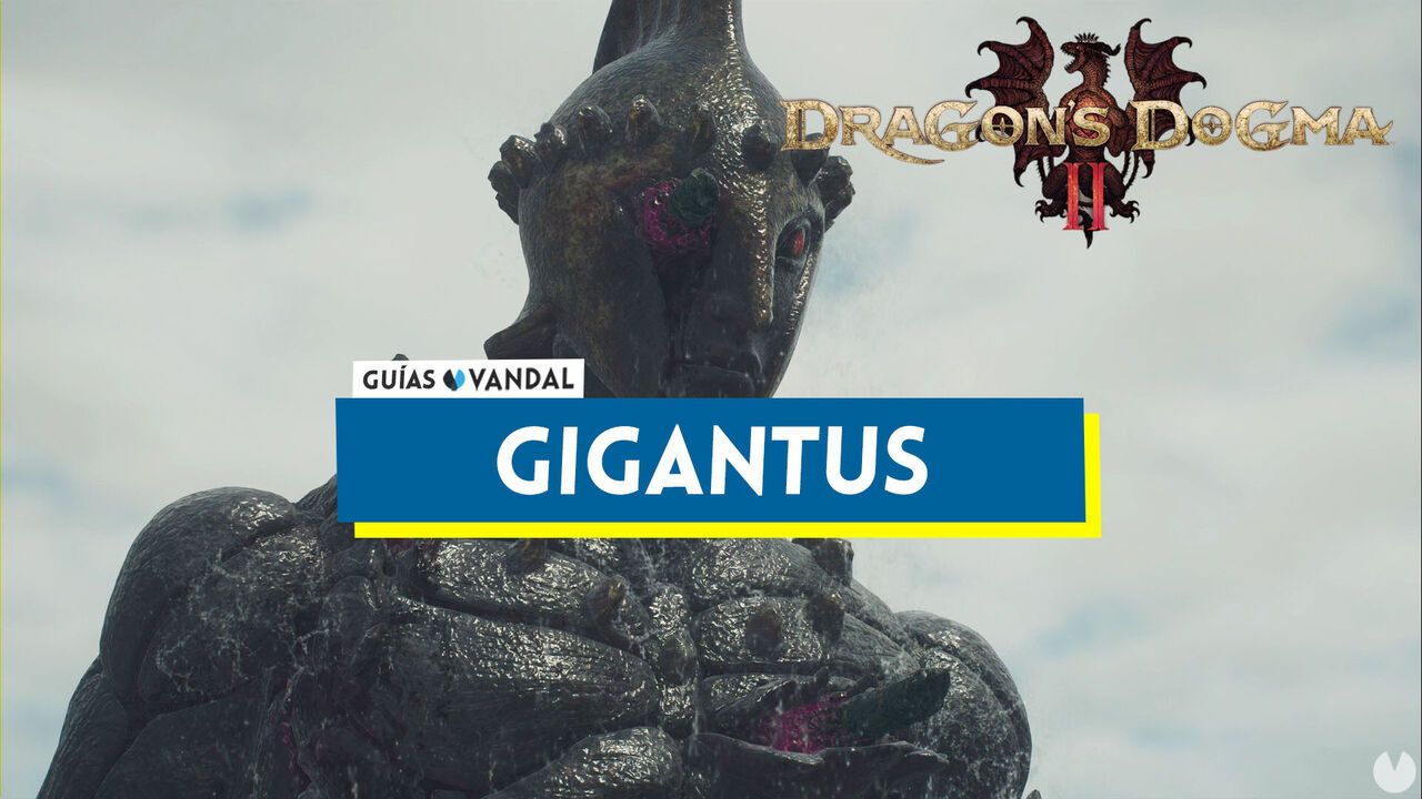Gigantus y cmo derrotarlo en Dragon's Dogma 2 - Dragon's Dogma 2