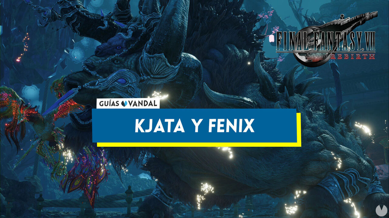 Kjata y Fnix en Final Fantasy VII Rebirth y cmo derrotarlos - Final Fantasy VII Rebirth