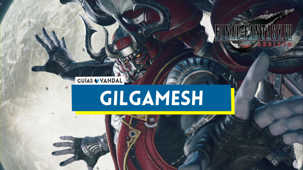 Gilgamesh en Final Fantasy VII Rebirth y cmo derrotarlo - Final Fantasy VII Rebirth