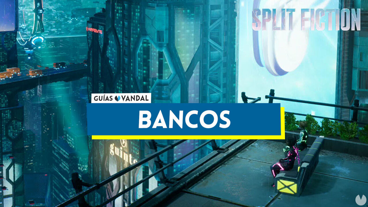 Split Fiction: TODOS los bancos y ubicacin - Split Fiction