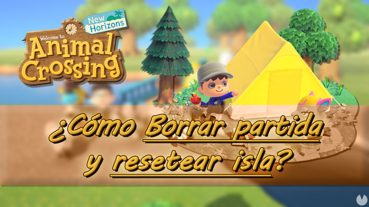 Cmo borrar la partida y resetear la isla en Animal Crossing: New Horizons - Animal Crossing: New Horizons