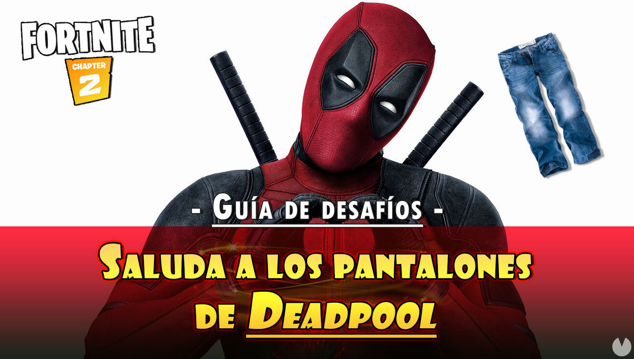 Desafo Fortnite: Saluda a los pantalones de Deadpool - Localizacin correcta - Fortnite Battle Royale