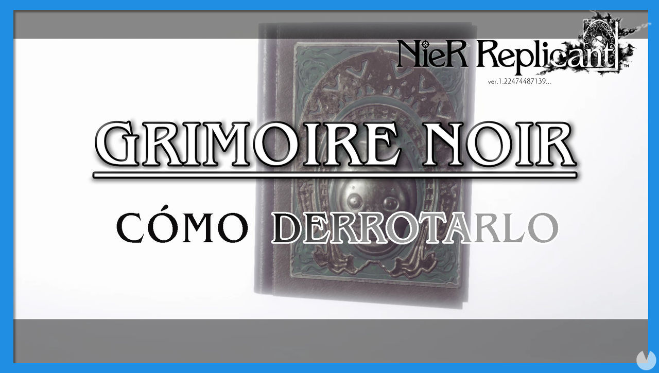 NieR Replicant: Grimoire Noir - Cmo derrotarlo - NieR Replicant ver.1.22474487139...