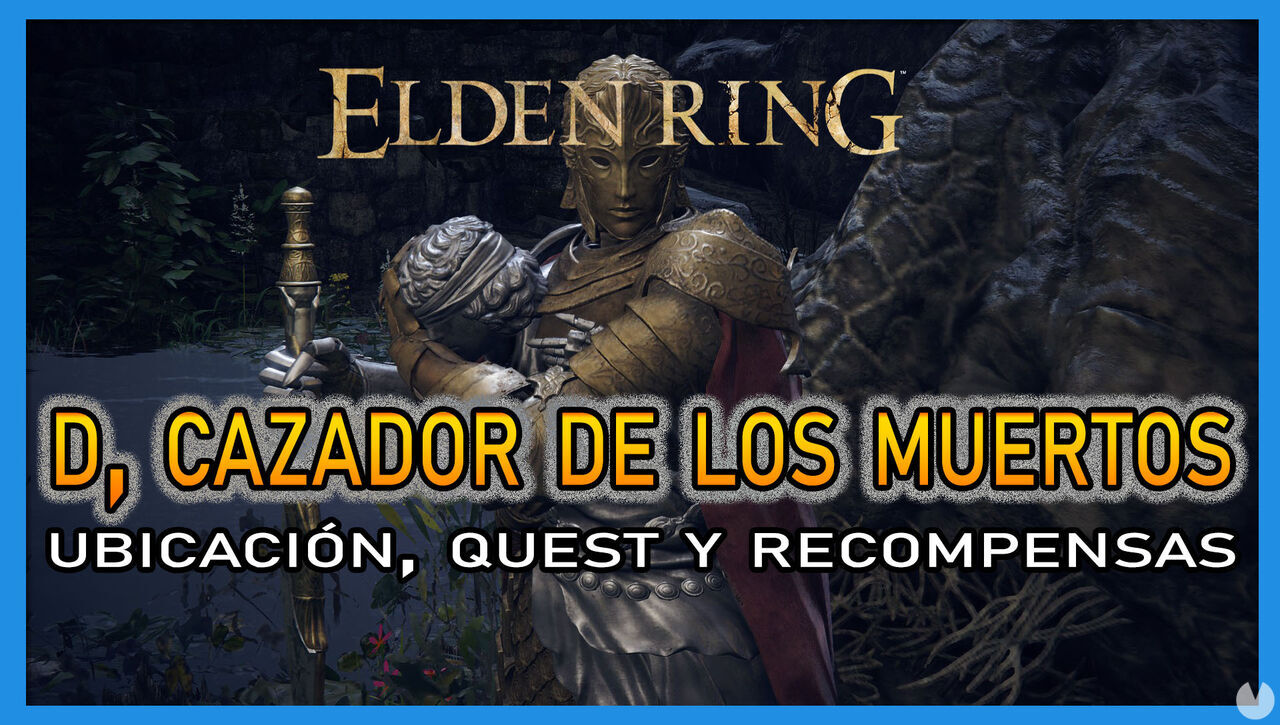 D, Cazador de los muertos en Elden Ring: Localizacin, quest y recompensas - Elden Ring