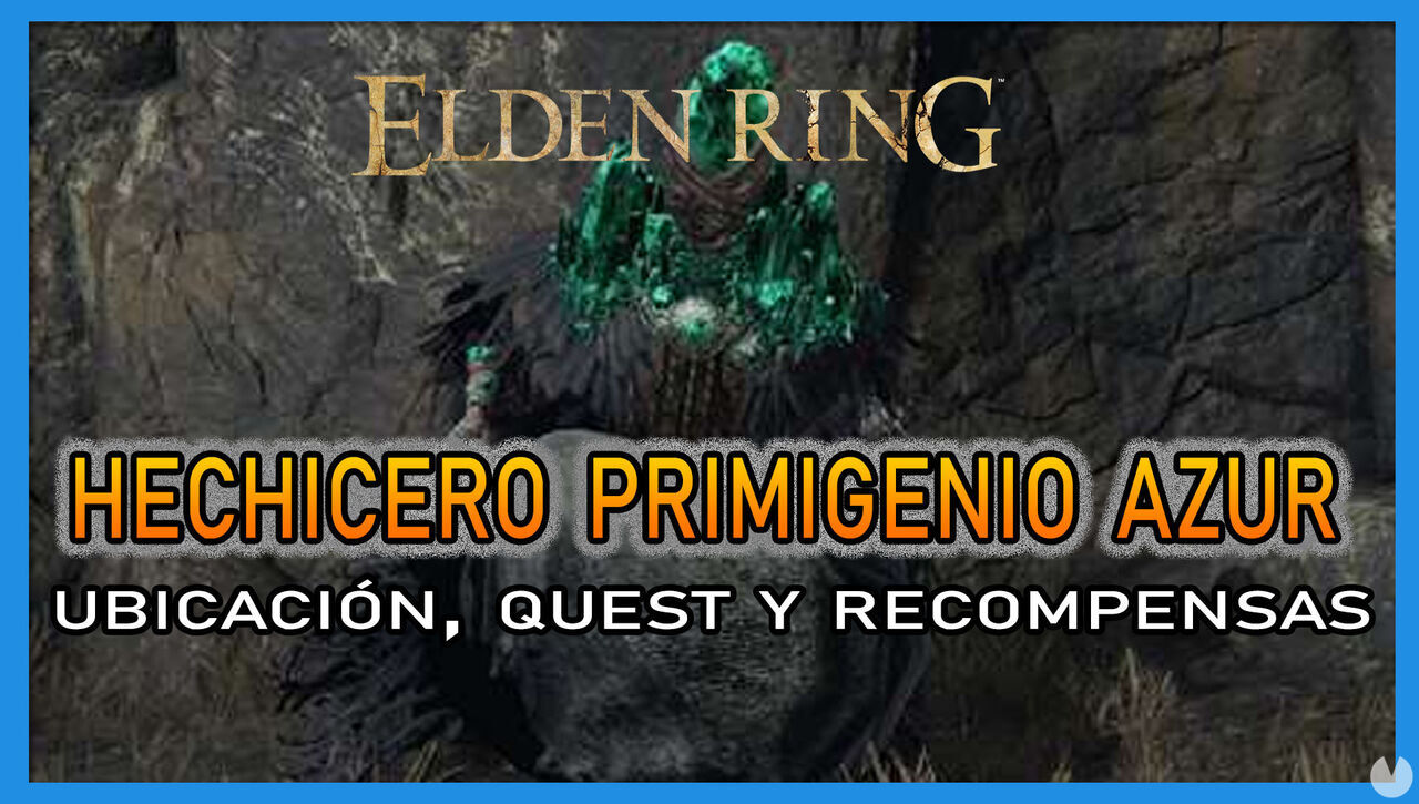 Hechicero primigenio Azur en Elden Ring: Localizacin, quest y recompensas - Elden Ring
