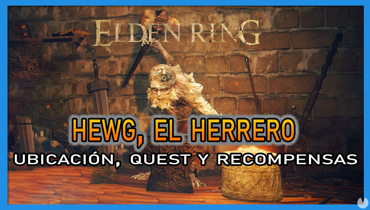 Hewg, el herrero en Elden Ring: Localizacin, quest y recompensas - Elden Ring